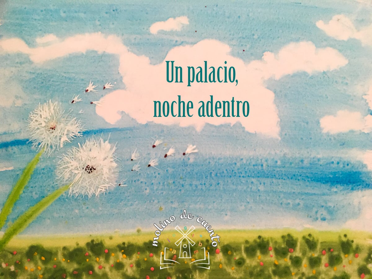 Cuento un palacio noche dentro
